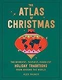 The Atlas of Christmas: The Merriest, Tastiest, Quirkiest Holiday Traditions from Around the Worl... | Amazon (US)
