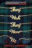 Amazon.com: They Wish They Were Us: 9780593114315: Goodman, Jessica: Books | Amazon (US)