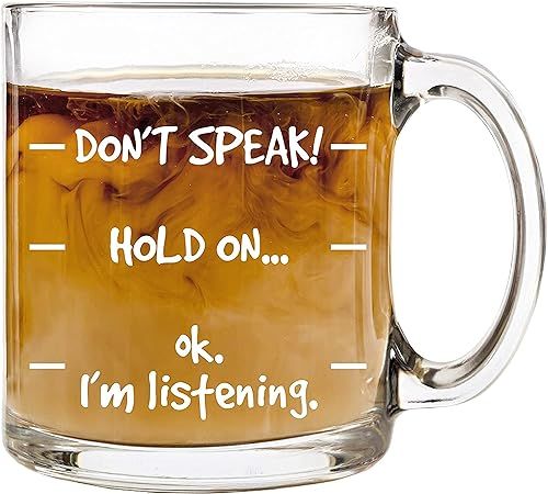 Don't Speak! Funny Coffee Mug - 13 oz Glass - Cool Novelty Birthday Gift for Men, Women, Husband ... | Amazon (US)