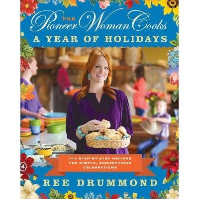 The Pioneer Woman Cooks: A Year of Holidays (Hardcover) by Ree Drummond | Target