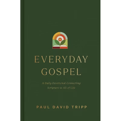 Everyday Gospel - by  Paul David Tripp (Hardcover) | Target