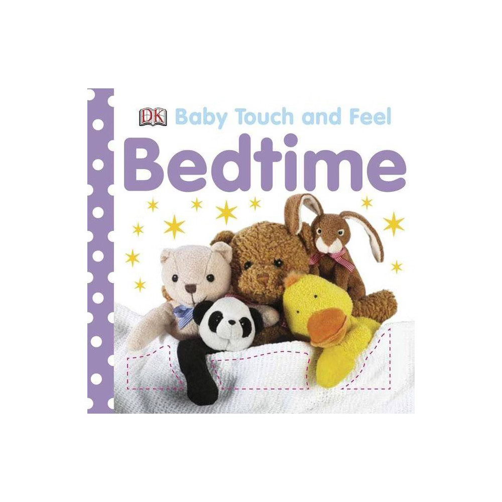 Baby Touch and Feel: Bedtime - (Baby Touch and Feel (DK Publishing)) (Board Book) | Target