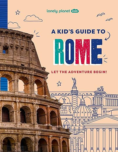 Lonely Planet Kids A Kid's Guide to Rome: Let the Adventure Begin! | Amazon (US)