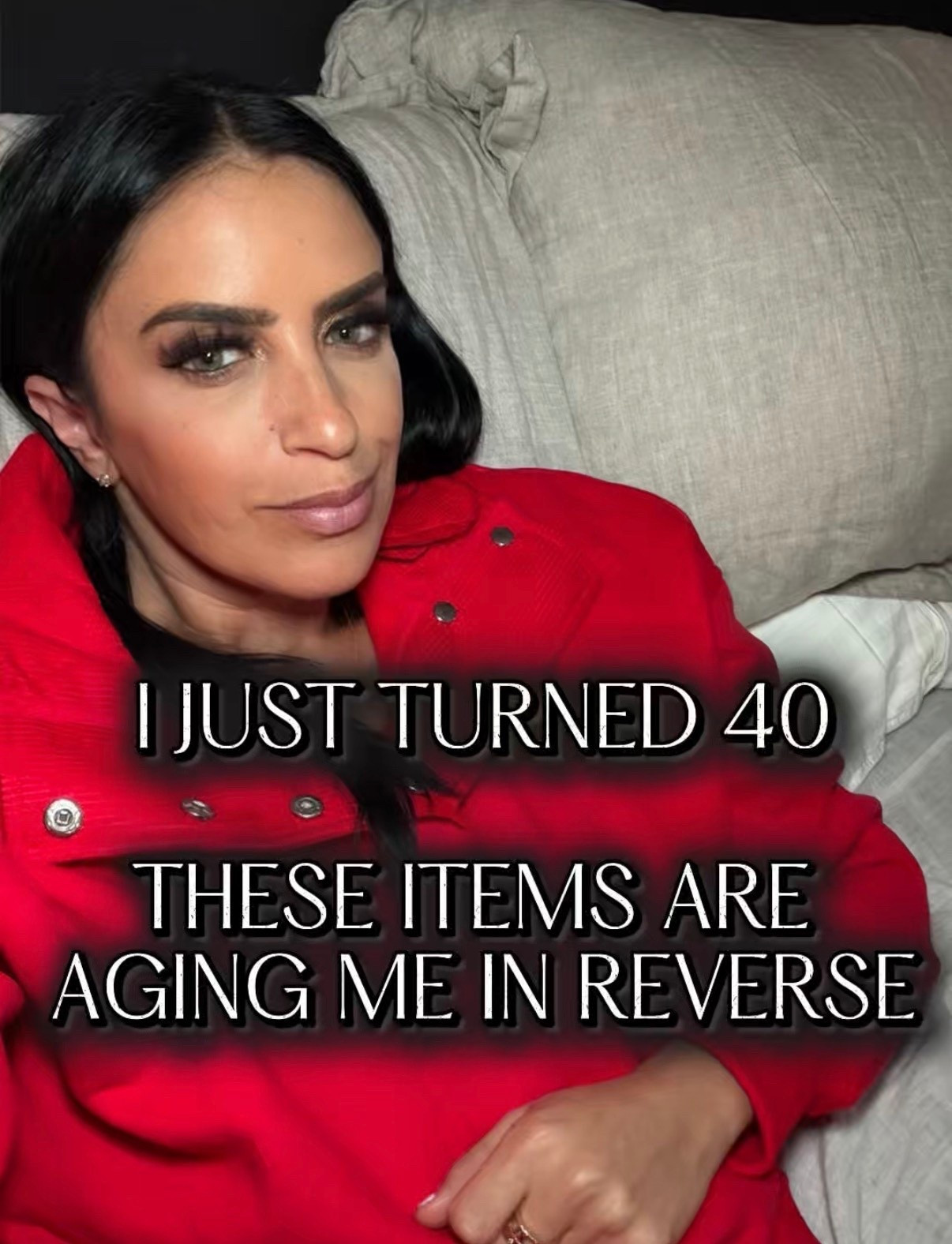 I just turned 40. These items are aging me in reverse