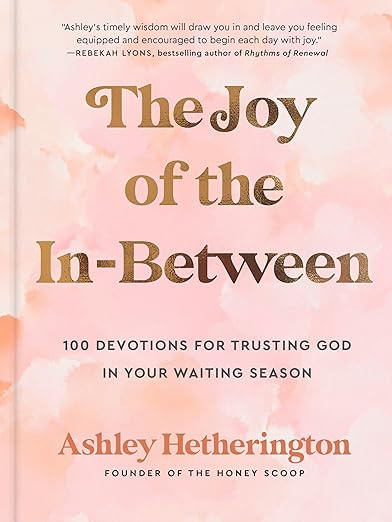 The Joy of the In-Between: 100 Devotions for Trusting God in Your Waiting Season: A Devotional   ... | Amazon (US)