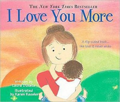 I Love You More by Laura Duksta (Board Book) | Target