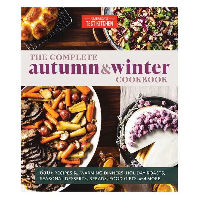 The Complete Autumn and Winter Cookbook - by America&#39;s Test Kitchen (Paperback) | Target