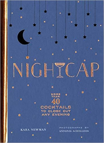 Nightcap: More than 40 Cocktails to Close Out Any Evening (Cocktails Book, Book of Mixed Drinks, ... | Amazon (US)