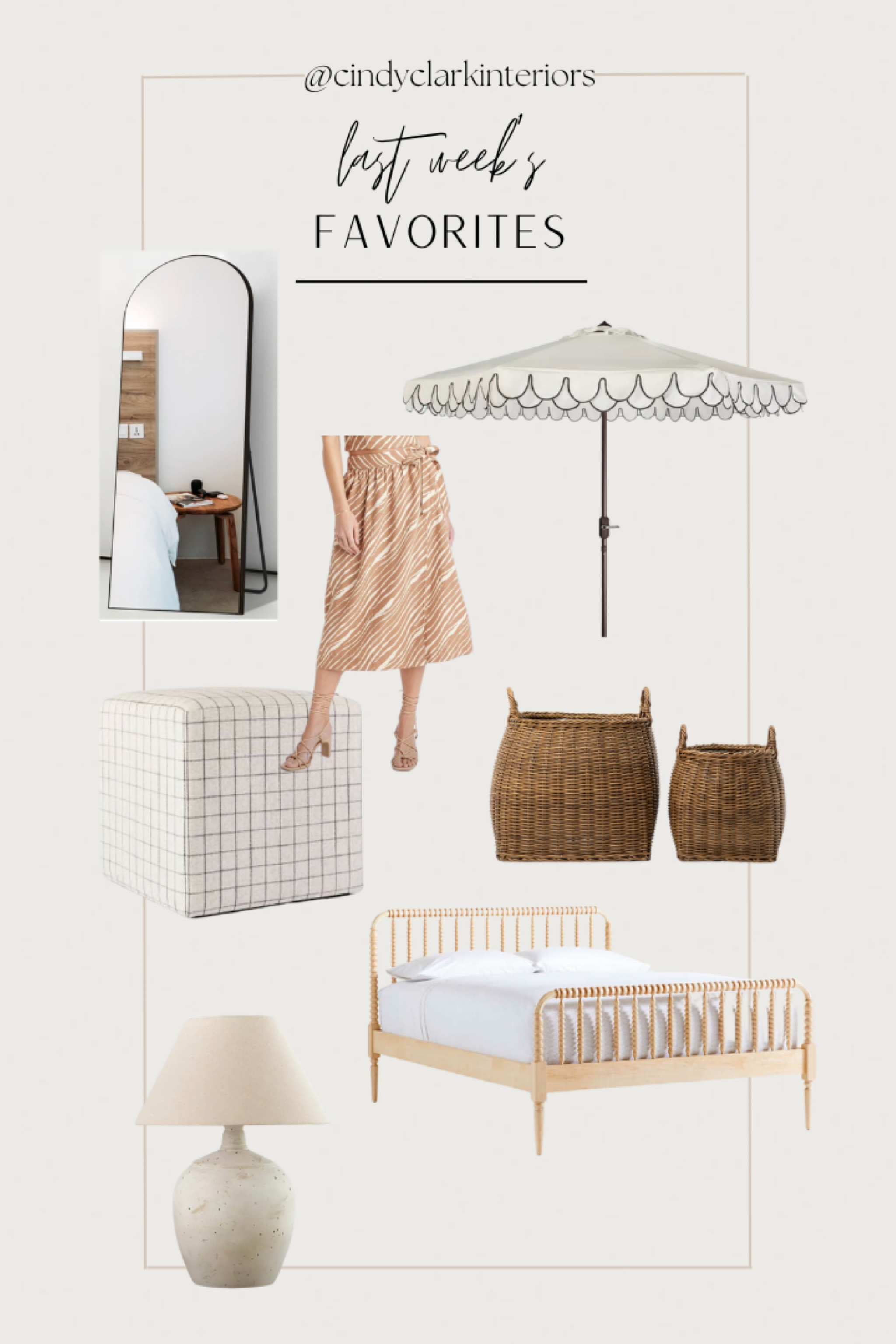 All of last week’s favorites in one place!

Umbrella outdoor, arched mirror, short, baskets, planters. Jenny Lind bed, ottomans, lamp