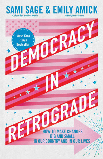 Democracy in Retrograde: How to Make Changes Big and Small in Our Country and in Our Lives | Barnes & Noble