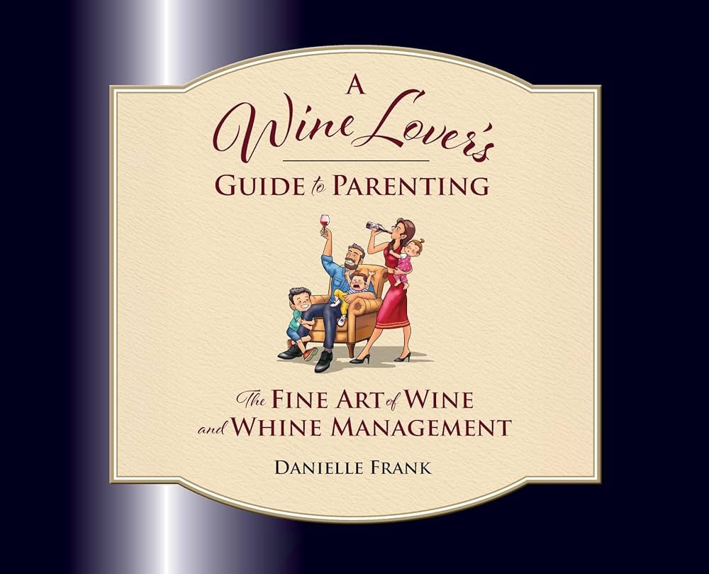 A Wine Lovers Guide to Parenting | Amazon (US)