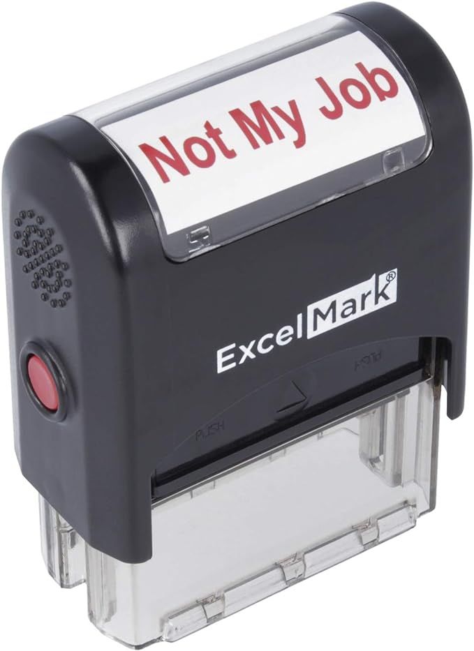 Self-Inking Novelty Message Stamp - NOT My Job - Red Ink       Add to Logie | Amazon (US)