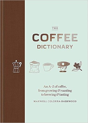 Coffee Dictionary: An AZ of coffee, from growing & roasting to brewing & tasting



Hardcover ... | Amazon (US)