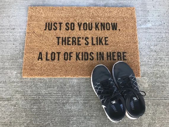 Just So You Know There's Like A Lot Of Kids In Here Welcome Door Mat | Etsy (US)