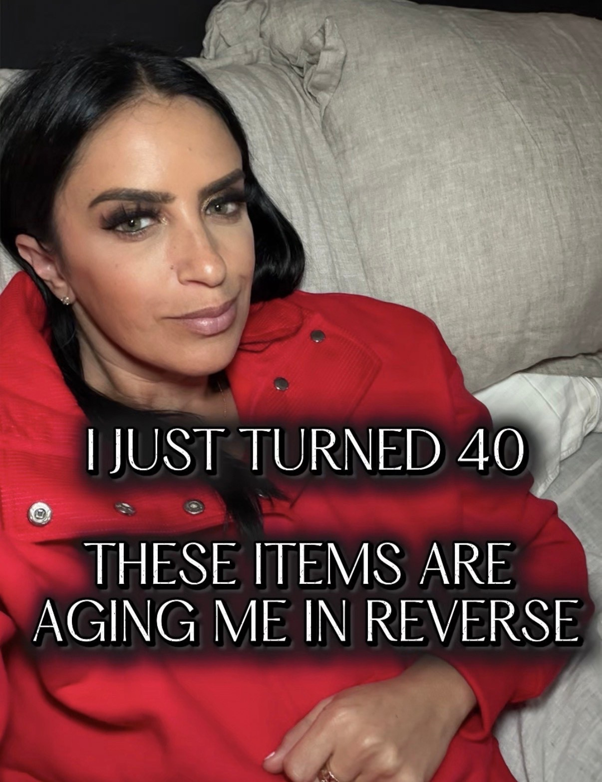 I just turned 40. These items are aging me in reverse 