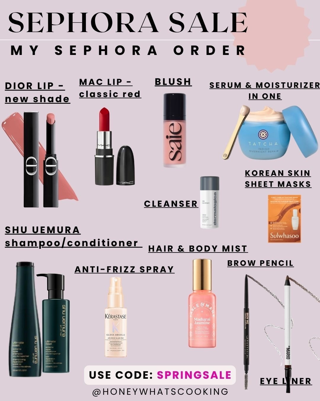 My Sephora order. Use code: SPRINGSALE

LIPSTICKS
Dior in shade iconic rose 120. I already have another lipstick from this brand and absolutely love it.
Mac - shade Ruby Woo. Mac is now at Sephora. This is a shade I purchased over 10 years ago and now getting it again. I love it. Perfect for any skin tone. 

BLUSH
saie in shade sweetie - love their products

SKINCARE
Tatcha serum and moisturizer in one it’s so good. 
Derma logical cleanser. 
Korean skincare mask - I love this one 

HAIRCARE
Shu Uemura - shampoo and conditioner. This is a Japanese brand. It is amazing.

Kerastase - leave in treatment. Trying this one.

Fable and Maine hair and body mist in Jasmine. They have other sense but I love Jasmine. 

EYES
￼ Anastasia Beverly Hills brow, pencil in dark brown. 
Makeup by Mario a pencil I’ve heard great things



#LTKSaleAlert #LTKBeauty