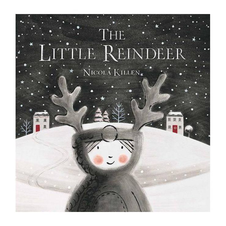 Little Reindeer -  by Nicola Killen (School And Library) | Target