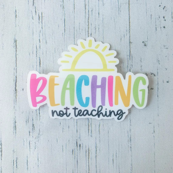 Teacher Sticker | Beaching Not Teaching | Summer Teacher | Summer Break | Teacher Gift | Laptop S... | Etsy (US)