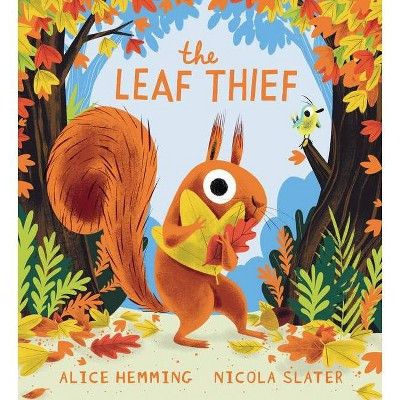 The Leaf Thief - (A Squirrel & Bird Book) by  Alice Hemming (Hardcover) | Target