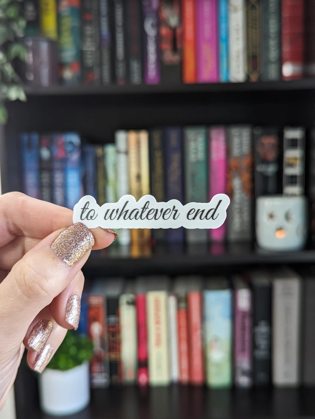 To Whatever End Sticker 2.5in | Throne Of Glass | Aelin | SJM | TOG | Etsy (US)