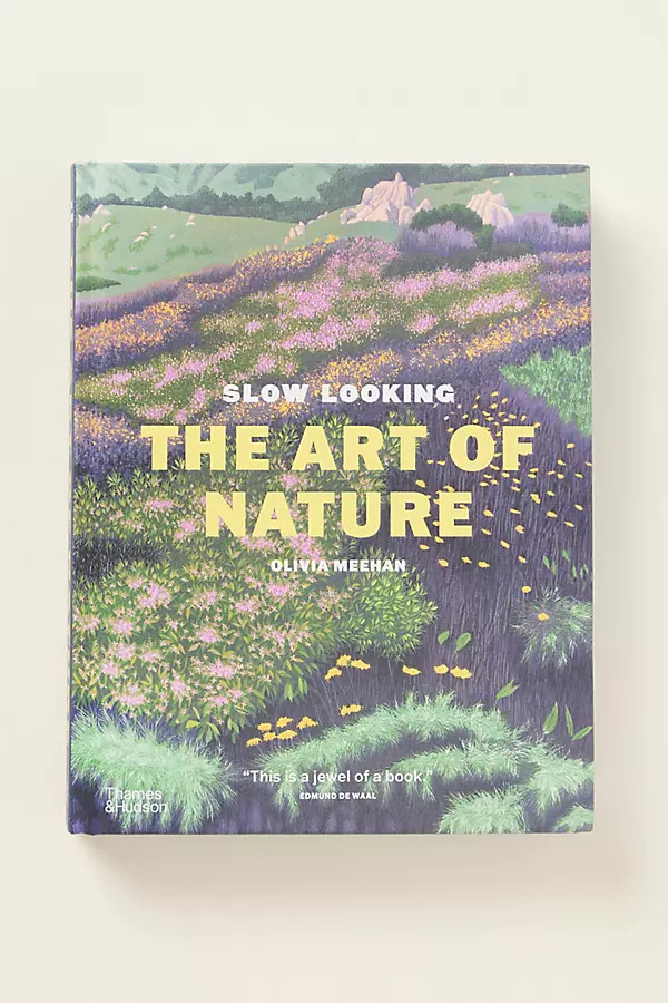 Slow Looking: The Art of Nature Hardcover Book | Anthropologie (US)