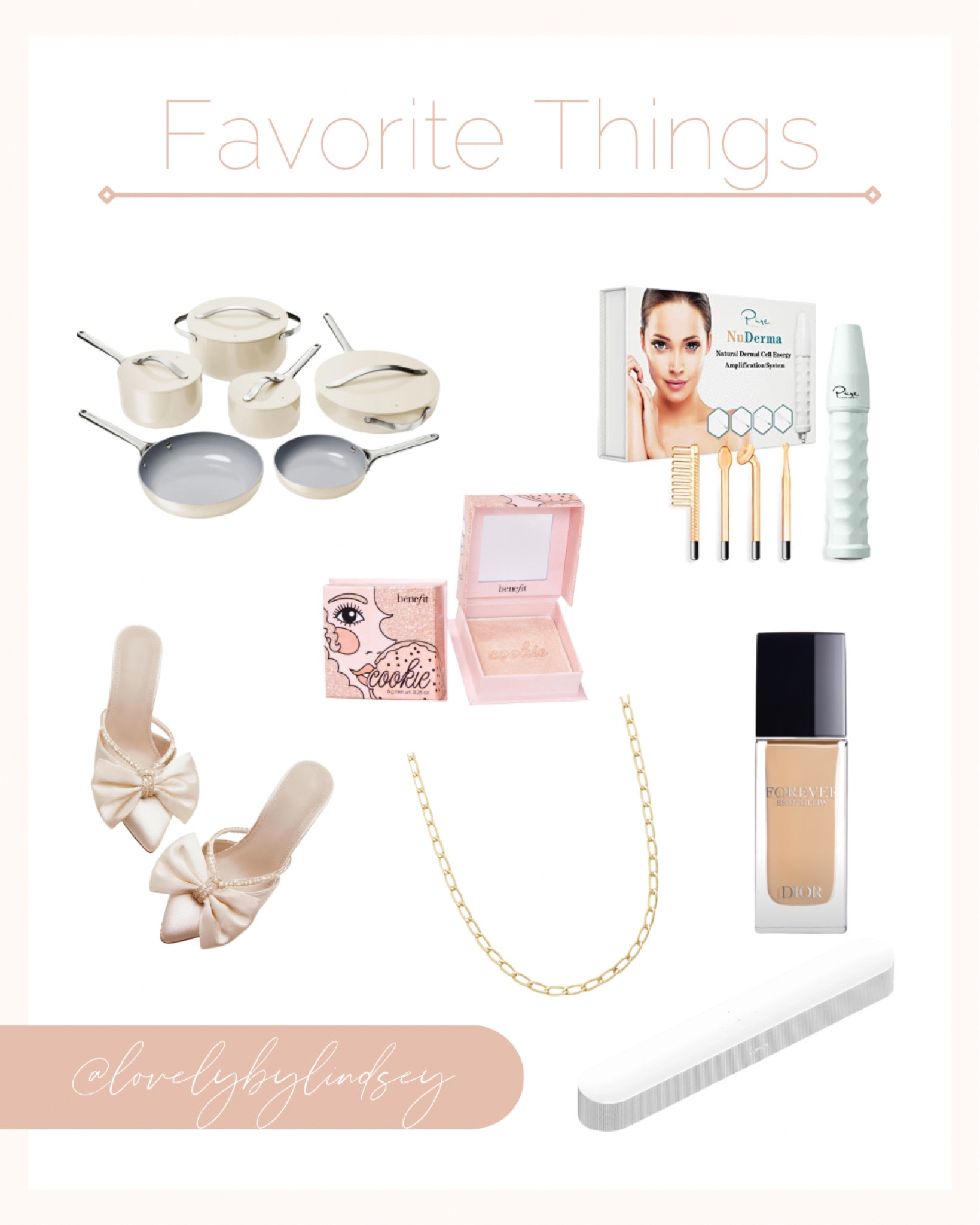 These are a few of my favorite things!! 

- The BEST cookware 
- Cute holiday shoes
- Favorite highlighter
- The most gorgeous foundation
- An incredible tool for skincare, acne, fine lines & wrinkles
- A classic gold necklace that doesn’t tarnish, and I know- I’ve never taken it off!
- The best soundbar to connect to your TV. 

#LTKSaleAlert #LTKGiftGuide #LTKHoliday