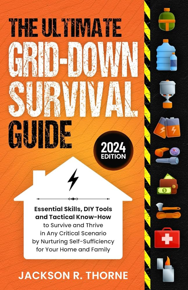 The Ultimate Grid-Down Survival Guide: Essential Skills, DIY Tools and Tactical Know-How to Survi... | Amazon (US)