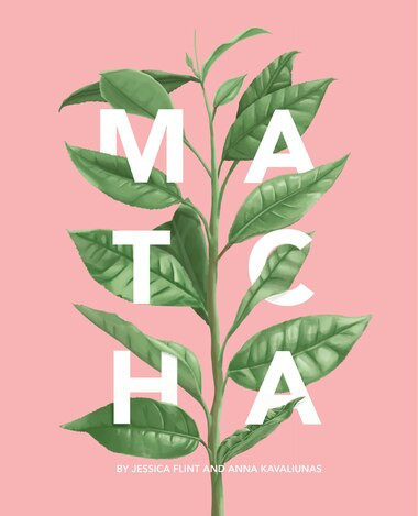 Matcha: A Lifestyle Guide | Indigo (CA)