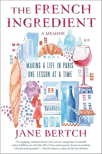 The French Ingredient: Making a Life in Paris One Lesson at a Time; A Memoir      Hardcover – A... | Amazon (US)