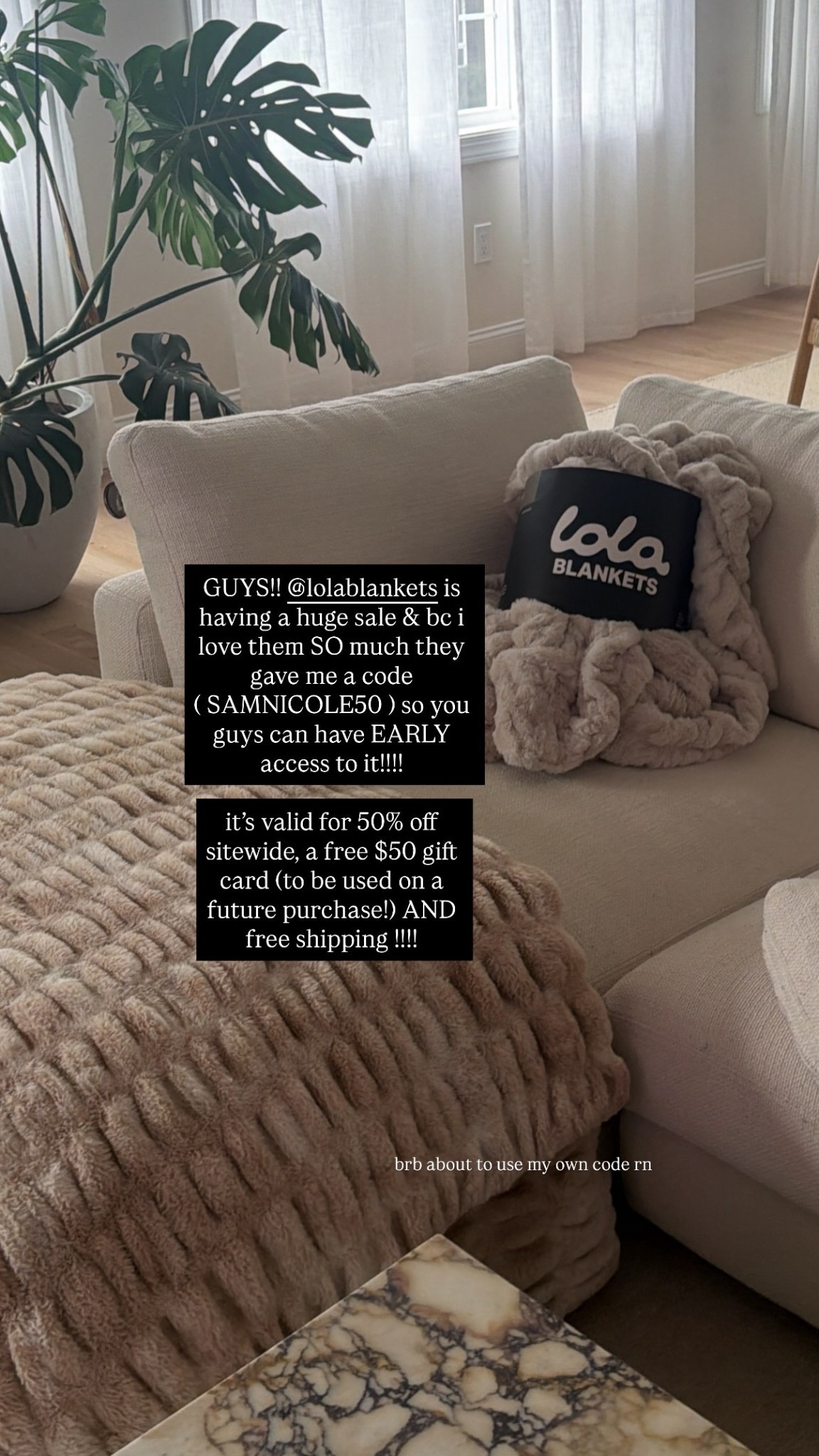 GUYS!! @lolablankets is having a huge sale & bc i love them SO much they gave me a code ( SAMNICOLE50 ) so you guys can have EARLY access to it!!!! 

it’s valid for 50% off sitewide, a free $50 gift card (to be used on a future purchase!) AND free shipping !!!!
 brb about to use my own code rn