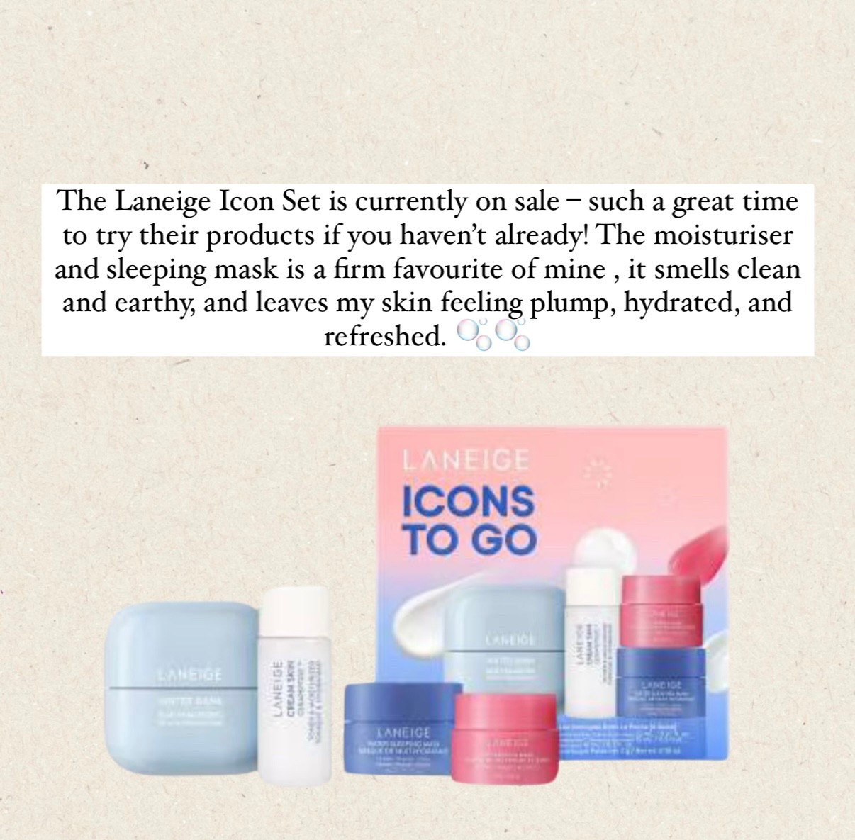 The Laneige Icon Set is currently on sale – such a great time to try their products if you haven’t already! The moisturiser is a firm favourite of mine – it smells clean and earthy, and leaves my skin feeling plump, hydrated, and refreshed

#LTKbeauty #LTKsale #LTKspring