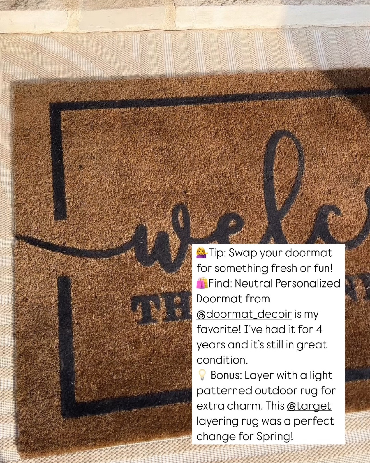 This Personalize doormat has been one of my favorite exterior home decor items. It makes my front door entryway look put together. I’ve had it for 4 years now and the quality has held up so well! 

Personalized doormat | neutral rug | neutral home | Home decor | front porch 

#LTKStyleTip #LTKFindsUnder100 #LTKHome