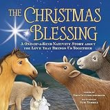 The Christmas Blessing: A One-of-a-Kind Nativity Story for Kids about the Love That Brings Us Tog... | Amazon (US)