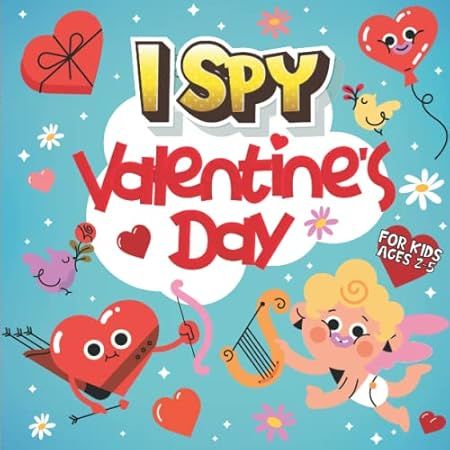I Spy With My Little Eye Valentine's Day: A Fun Guessing Game Book for 2-5 Year Olds | Fun & Interac | Amazon (US)
