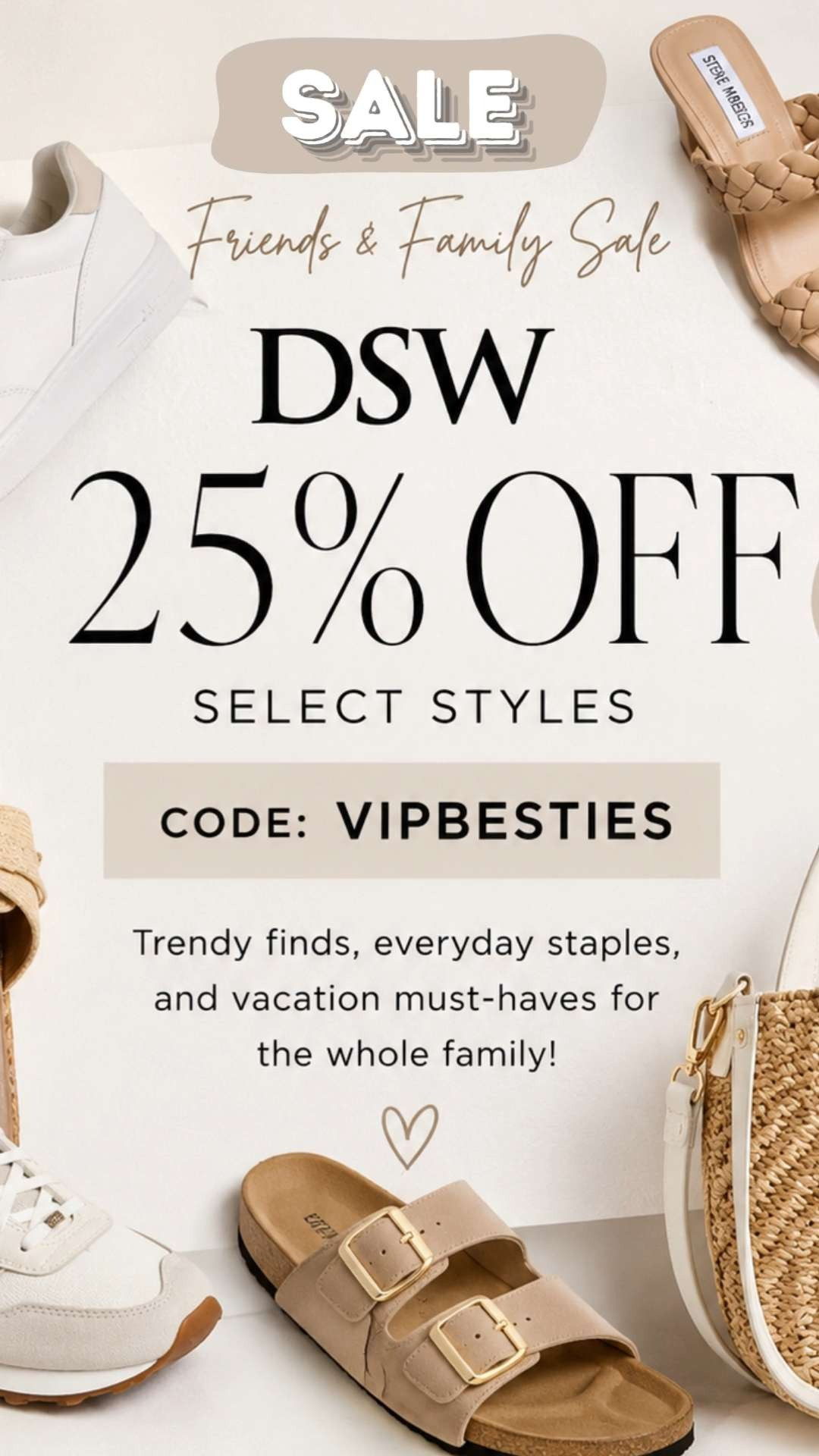 The sale everyone waits for is finally OPEN TO THE PUBLIC 👟✨

The @DSW  Friends & Family Sale is live with:
✔ 25% OFF select regular-price + clearance styles
✔ code: VIPBESTIES
✔ limited-time savings through 5/25

Sharing the shoes, sandals, sneakers, handbags, and summer finds worth grabbing before sizes disappear 👀

From everyday neutral sneakers to vacation-ready heels and comfy mom-on-the-go styles — this sale is GOOD.

Linking my top picks in LTK 🤍#LTKshoecrush #DSW #SummerStyle #SneakerStyle #SandalSeason #MomStyle #FashionFinds #SaleAlert #LTKunder100 #VacationStyle #CasualChic

#LTKSaleAlert