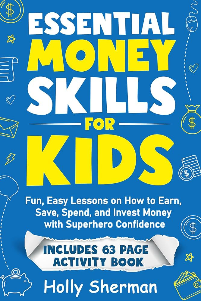Essential Money Skills for Kids: Fun, Easy Lessons on How to Earn, Save, Spend, and Invest Money ... | Amazon (US)