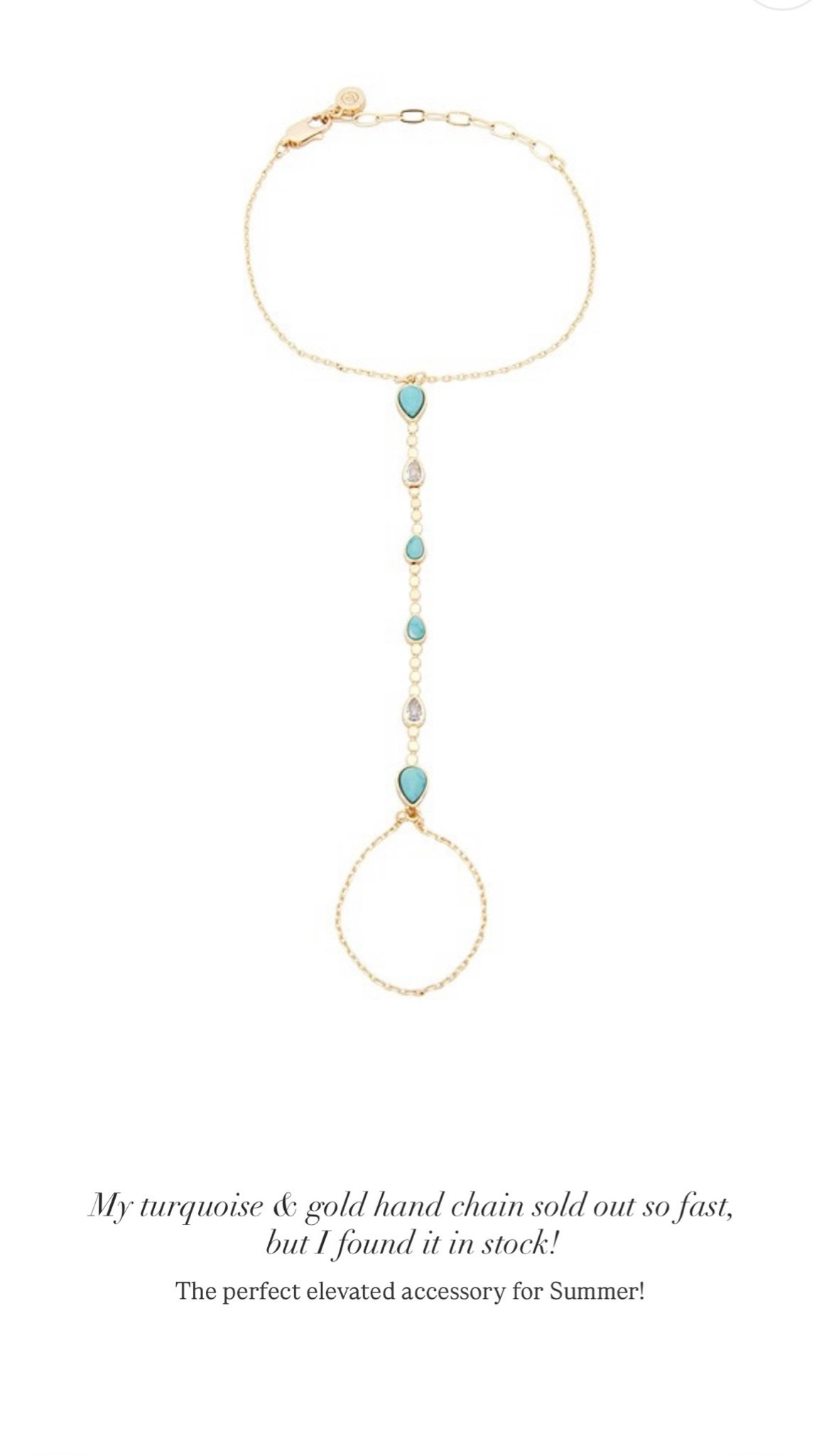 My turquoise & gold hand chain sold out but I found it in stock! New Summer accessories, trendy accessories, It Girl accessories, I love this new faux turquoise & gold hand chain to elevate my arm candy for Summer! Also comes in gold and silver. @Revolve   #LaidbackLuxeLife

Hey Beautiful! Feel free to comment on this post if you have any questions! 🫶🏽

Follow me for more fashion finds, beauty faves, lifestyle, home decor, sales and more! So glad you’re here!! XO, Karma

#LTKootd #LTKOver40 #LTKgrwm