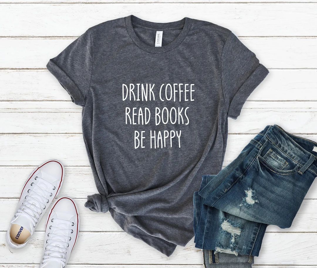 Reading Shirt,Book Lover Gift,Book Shirt,Gift For Book, Book Shirt, Book Shirts Drink Coffee Read... | Etsy (US)