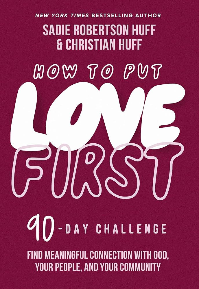 How to Put Love First: Find Meaningful Connection with God, Your People, and Your Community (A 90... | Amazon (US)