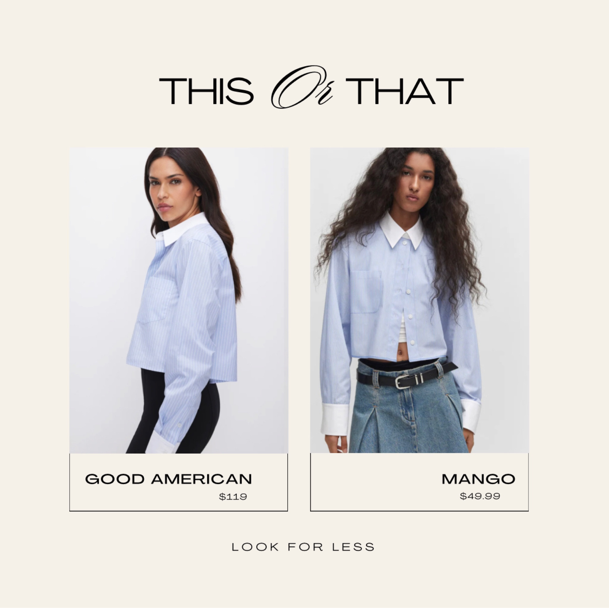 #lookforless 
Striped cropped button down 
Good American vs mango 

#LTKstyletip