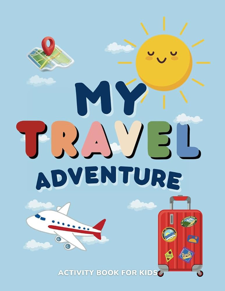 My Travel Adventure: Activity Book for Kids Ages 4-8: Travel-Themed Puzzles, Coloring Pages, and ... | Amazon (US)