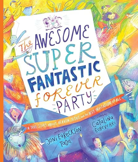 The Awesome Super Fantastic Forever Party Storybook: A True Story about Heaven, Jesus, and the Be... | Amazon (US)