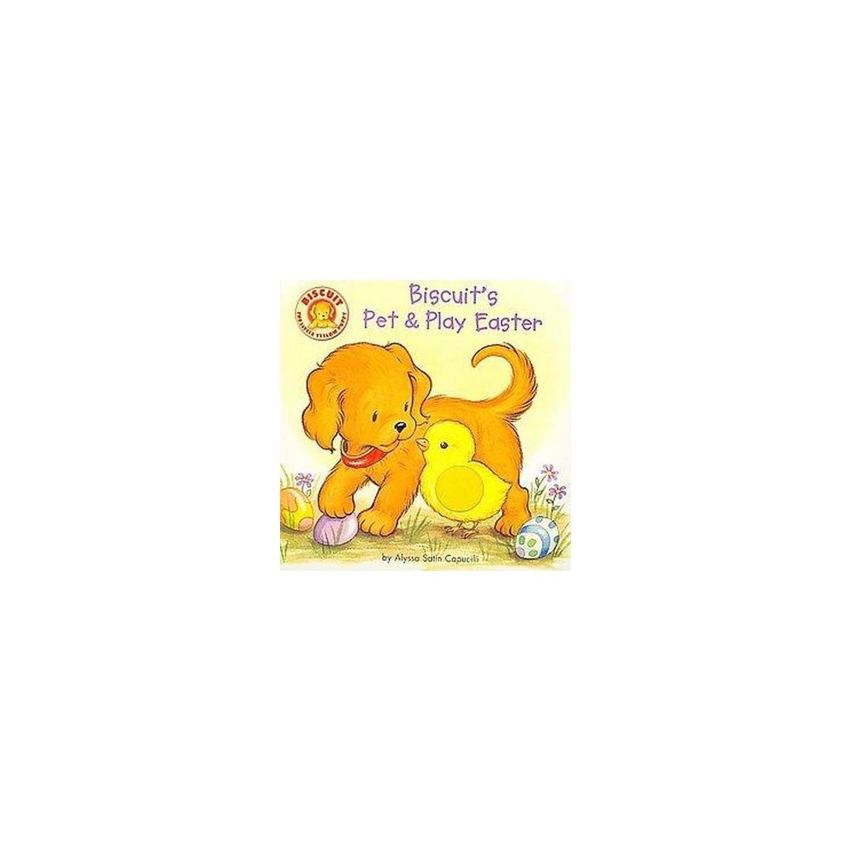 Biscuit'S Pet & Play Easter - By Alyssa Satin Capucilli ( Board Book ) | Target