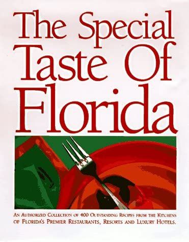 Special Taste of Florida : An Authorized Collection of 400 Outstanding Recipes from the Kitchens ... | Amazon (US)