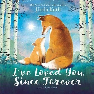 I've Loved You Since Forever -  BRDBK by Hoda Kotb (Hardcover) | Target