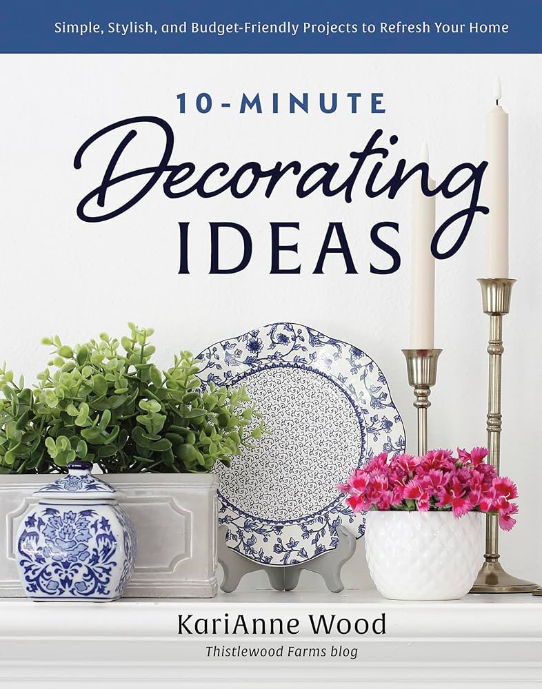 10-Minute Decorating Ideas: Simple, Stylish, and Budget-Friendly Projects to Refresh Your Home | Amazon (US)