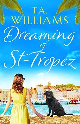 Dreaming of St-Tropez: A heart-warming, feel-good holiday romance set on the Riviera | Amazon (US)