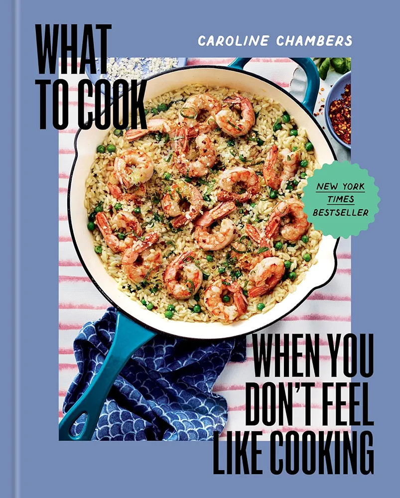 Amazon.com: What to Cook When You Don't Feel Like Cooking - A Cookbook: 9781454952718: Chambers, ... | Amazon (US)