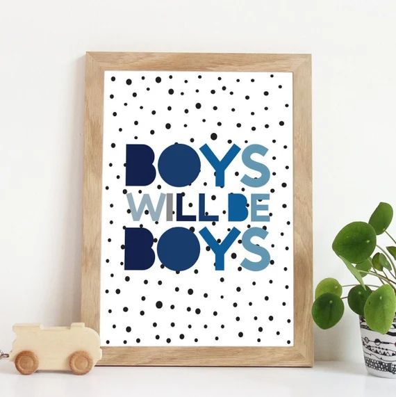 Boys Nursery Print, Boys Bedroom Prints, Nursery Quotes, Boys Will Be Boys, Boys Bedroom Decor, P... | Etsy (US)