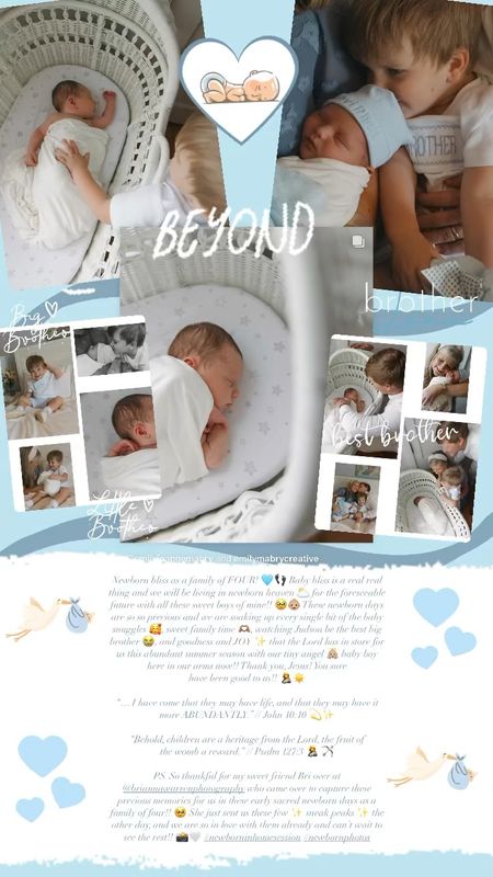 Newborn bliss as a family of FOUR! 🩵👣 Baby bliss is a real real thing and we will be living in newborn heaven ⛅️ for the foreseeable future with all these sweet boys of mine!! 🥹👶🏼 These newborn days are so so precious and we are soaking up every single bit of the baby snuggles 🥰, sweet family time 🫶🏽, watching Judson be the best big brother 😭, and goodness and JOY ✨ that the Lord has in store for us this abundant summer season with our tiny angel 👼🏼 baby boy here in our arms now!! Thank you, Jesus! You sure 
have been good to us!! 🤱☀️

“… I have come that they may have life, and that they may have it more ABUNDANTLY.” // John 10:10 💫✨

“Behold, children are a heritage from the Lord, the fruit of 
the womb a reward.” // ‭‭Psalm‬ ‭127‬:‭3‬ ‭🤱 🏹 

PS. So thankful for my sweet friend Bri over at @briannawarrenphotography who came over to capture these precious memories for us in these early sacred newborn days as a family of four!! 🥹 She just sent us these few ✨ sneak peaks ✨ the other day, and we are so in love with them already and can’t wait to see the rest!! 📸🤍 #newborninhomesession #newbornphotos

#LTKHome #LTKFamily #LTKBaby